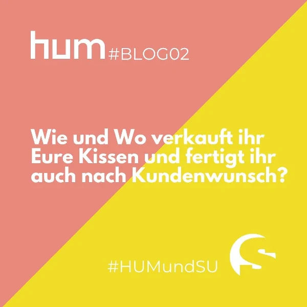 humstore blog humundsu über Vertrieb von Kissen